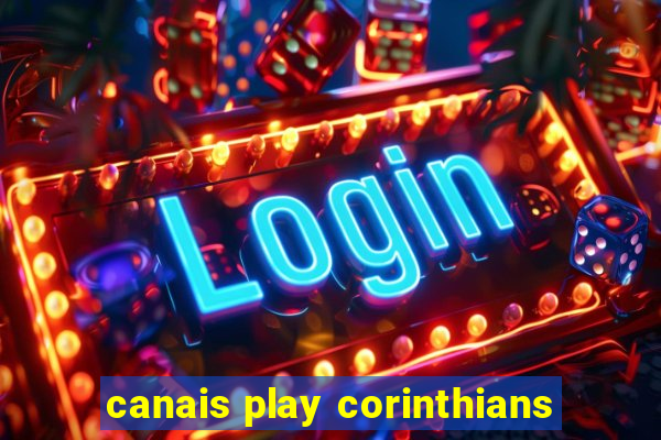 canais play corinthians